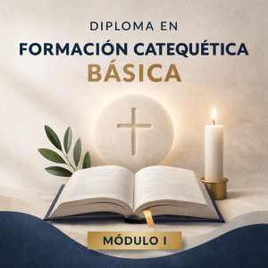 Diploma en formación catequética básica Módulo I